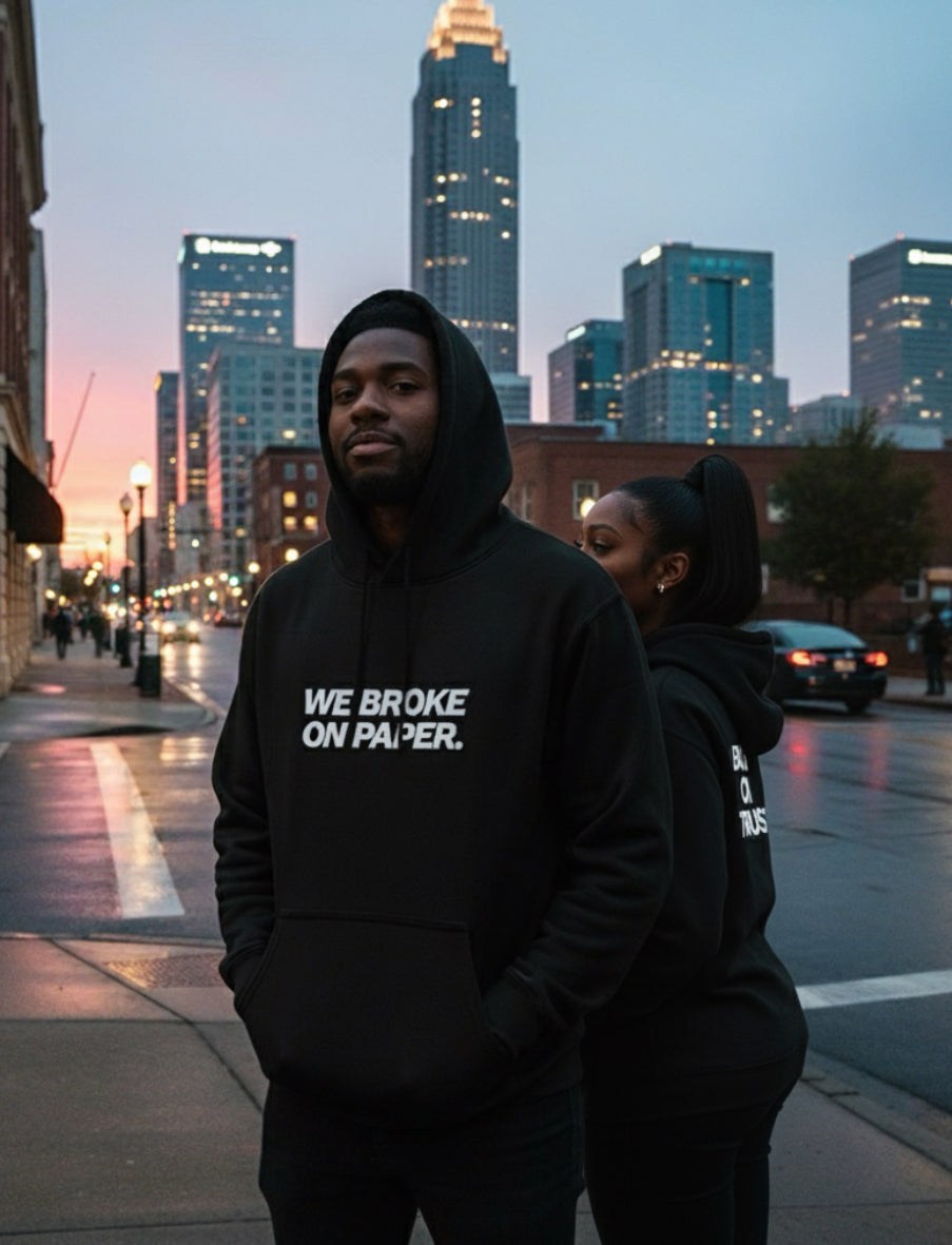 WE BROKE ON PAPER/ BUILT ON TRUST Hoodies (No-Zip/Pullover)
